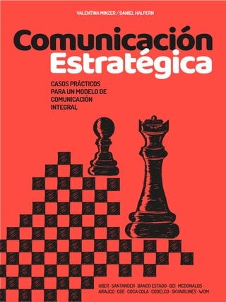 © 2018, Magíster Comunicación Estratégica UC
© Autores: Daniel Halpern y Valentina Minzer
Primera Edición Digital, enero 2...