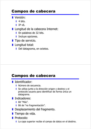 HO~OWLPRRFWHWR 
z 7RGDGLUHFFLyQVHXWLOL]DSDUDHQYLDU 
DPSRGHGLUHFFLyQH[WHQGLGD 
DPSRGHFRQWURO 
z 'LIHUHQWHSDUDFDGDWLSRGHWUDPD 
y 7UDPDVGHLQIRUPDFLyQWUDQVSRUWDQORVGDWRVTXH 
VHYDQDWUDQVPLWLUDOXVXDULRSRUODOyJLFDVLWXDGDHQ 
ODFDSDVXSHULRU 