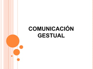 COMUNICACIÓN GESTUAL 