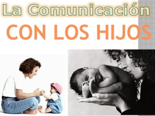 CON LOS HIJOS
 