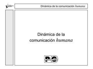 Dinámica de la comunicación  humana 