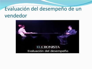 Evaluación del desempeño de un
vendedor
 