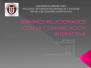 UNIVERSIDAD FERMÍN TORO
FACULTAD DE CIENCIAS ECONÓMICAS Y SOCIALES
ESCUELA DE COMUNICACIÓN SOCIAL
 