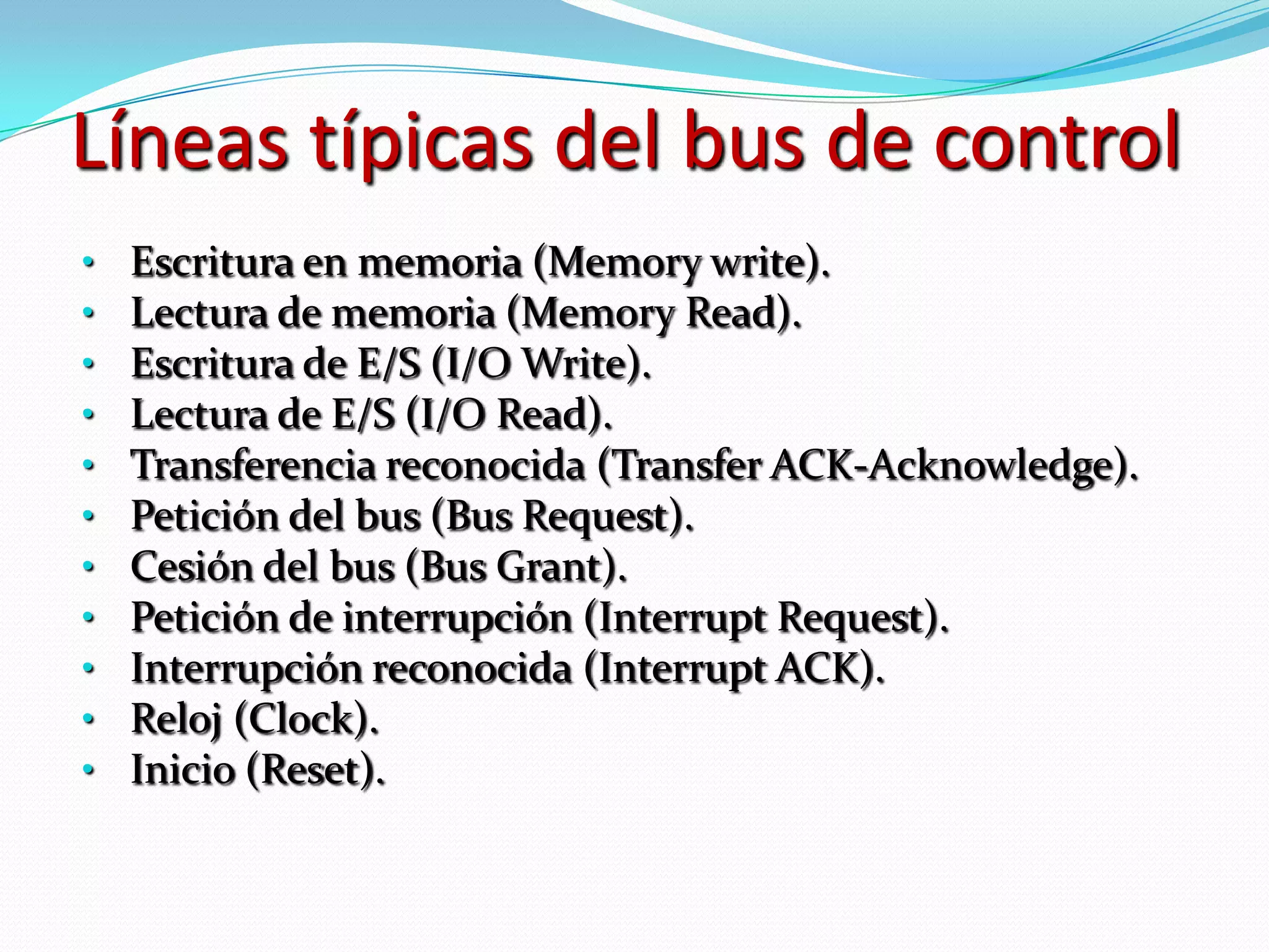 Líneas típicas del bus de controlEscritura en memoria (Memorywrite).