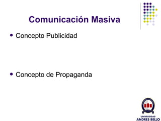 Comunicación Masiva Concepto Publicidad Concepto de Propaganda 
