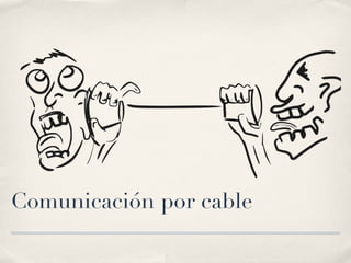Comunicación por cable 
