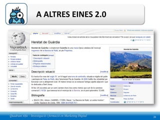A ALTRES EINES 2.0




Quadrant Alfa – Investigació i formació en Marketing Digital   26
 