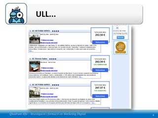 ULL...




Quadrant Alfa – Investigació i formació en Marketing Digital   6
 