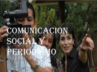 Comunicacion social y periodismo 