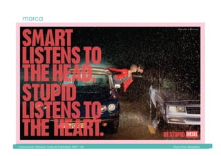 Comunicación	Televisiva.	Grado	de	Publicidad	y	RRPP	-	UIC																																																																																																																																																Diana	Pinos	@psydiana	
29	
marca
	Comunicación	Televisiva.	Grado	de	Publicidad	y	RRPP	-	UIC																																																																																																																																																Diana	Pinos	@psydiana	
 