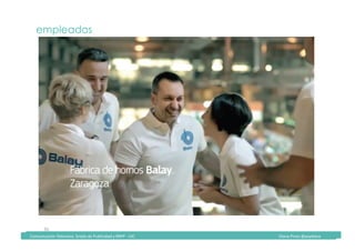 Comunicación	Televisiva.	Grado	de	Publicidad	y	RRPP	-	UIC																																																																																																																																																Diana	Pinos	@psydiana	
35	
empleados
	Comunicación	Televisiva.	Grado	de	Publicidad	y	RRPP	-	UIC																																																																																																																																																Diana	Pinos	@psydiana	
 