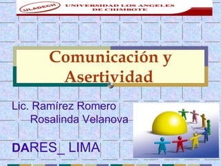 Comunicación y Asertividad   Lic. Ramírez Romero   Rosalinda Velanova DA RES_ LIMA 