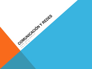 COMUNICACIÓN Y REDES  ANDRE MARIO MURILLO  5to C.CD “D” 