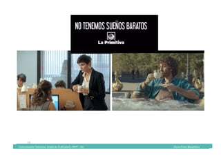 Comunicación	Televisiva.	Grado	de	Publicidad	y	RRPP	-	UIC																																																																																																																																																Diana	Pinos	@psydiana	
13	
	Comunicación	Televisiva.	Grado	de	Publicidad	y	RRPP	-	UIC																																																																																																																																																Diana	Pinos	@psydiana	
 