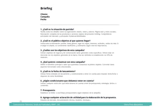 Comunicación	Televisiva.	Grado	de	Publicidad	y	RRPP	-	UIC																																																																																																																																																Diana	Pinos	@psydiana	
25	
	Comunicación	Televisiva.	Grado	de	Publicidad	y	RRPP	-	UIC																																																																																																																																																Diana	Pinos	@psydiana	
No existe un formato estándar
Pero todo buen briefing debería
ayudarnos a resolver las siguientes
cuestiones	
 