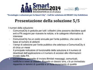 “Tecnologie e soluzioni per la Smart City” - Call for solutions di SMART City Exhibition 
Presentazione della soluzione 5/...