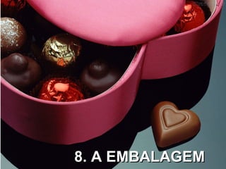 8. A EMBALAGEM
 