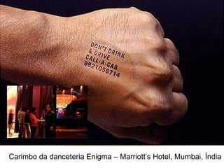 Carimbo da danceteria Enigma – Marriott’s Hotel, Mumbai, Índia
 
