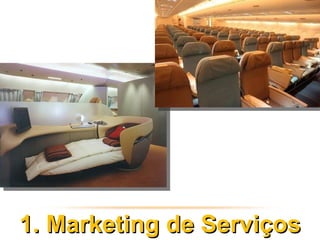 1. Marketing de Serviços
 