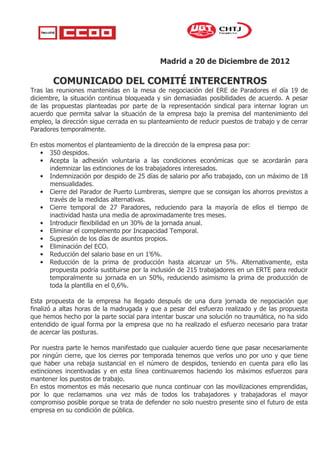 Madrid a 20 de Diciembre de 2012

       COMUNICADO DEL COMITÉ INTERCENTROS
Tras las reuniones mantenidas en la mesa de ne...
