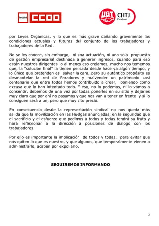 por Leyes Orgánicas, y lo que es más grave dañando gravemente las
condiciones actuales y futuras del conjunto de los traba...
