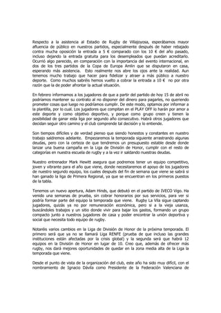 Respecto a la asistencia al Estadio de Rugby de Villajoyosa, esperábamos mayor
afluencia de público en nuestros partidos, ...
