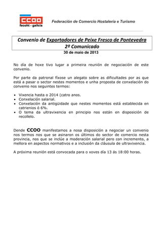 Federación de Comercio Hostalería e Turismo
Convenio de Exportadores de Peixe Fresco de Pontevedra
2º Comunicado
30 de mai...