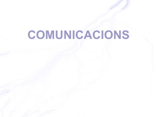 COMUNICACIONS
 