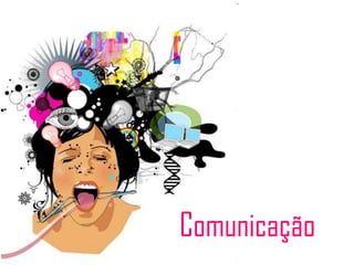 Comunicação
 