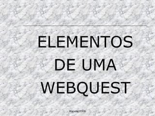 ELEMENTOS DE UMA  WEBQUEST 