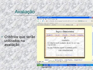 Avaliação Critérios que serão utilizados na avaliação 