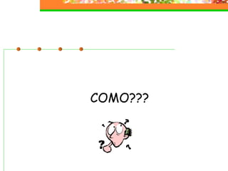 COMO??? 