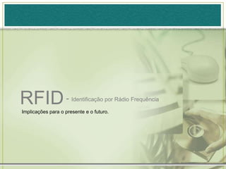  Transmite informações instantâneas e possibilita acompanhamento dessas informações.    Por exemplo: Em um teste, produtos do Grupo Pão de Açúcar receberam etiquetas RFID e foram monitorados durante o processo de transporte da área de armazenamento até as lojas. Com as tags, foi possível acompanhar o ciclo dos pedidos, montar inventários em tempo real, inibir o roubo de cargas, identificar em qual fase do processo de entrega estava e avaliar se houve danos aos aos produtos.