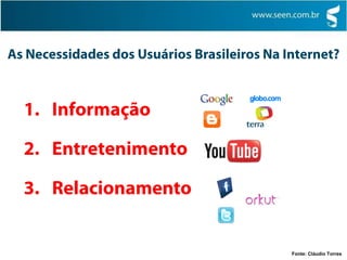 Fonte: Cláudio Torres
 