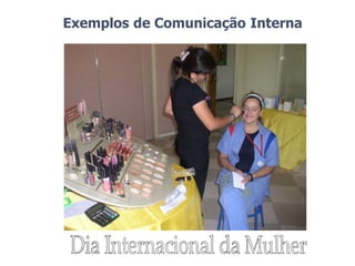 Exemplos de Comunicação Interna
 
