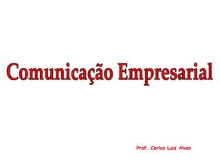 Prof. Carlos Luiz Alves
 