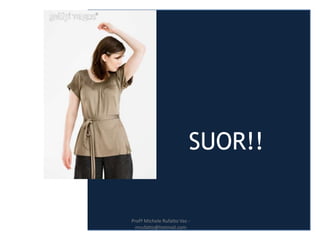 SUOR!!
Profª Michele Rufatto Vaz -
mrufatto@hotmail.com
 