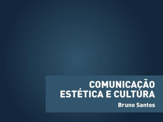 Comunicação estética e cultura - Conceitos de estética