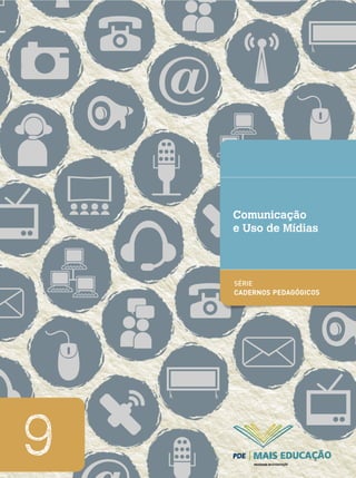 SÉRIE
Comunicação
e Uso de Mídias
 