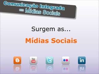 Surgem as... Mídias Sociais 