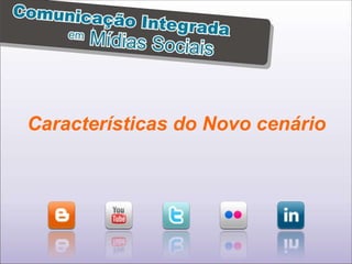 Características do Novo cenário 