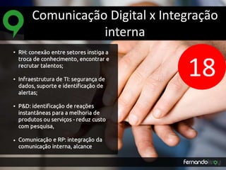 Comunicação Digital x Integração 
interna 
18 
 