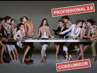 PROFISSIONAL 2.0CONSUMIDOR