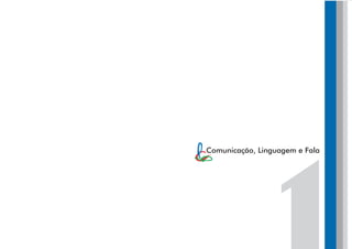 Comunicação, Linguagem e Fala
 