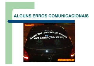 ALGUNS ERROS COMUNICACIONAIS
 