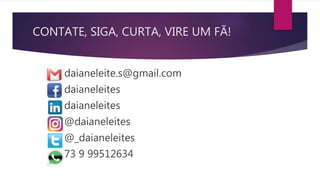 CONTATE, SIGA, CURTA, VIRE UM FÃ!
 daianeleite.s@gmail.com
 daianeleites
 daianeleites
 @daianeleites
 @_daianeleites
 73 9 99512634
 
