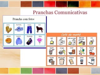 Pranchas Comunicativas
 
