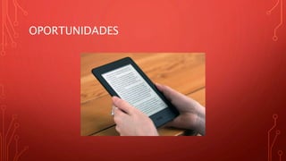 OPORTUNIDADES
 
