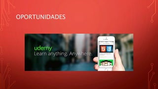 OPORTUNIDADES
 