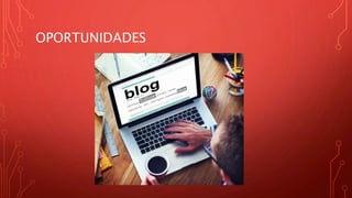 OPORTUNIDADES
 